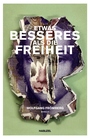 Etwas Besseres als die Freiheit